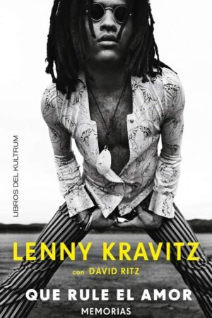 Que rule el amor. Memorias de Lenny Kravitz