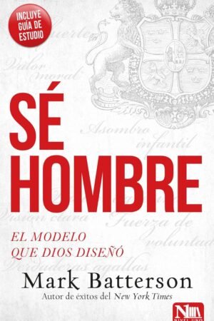 Sé hombre de Mark Batterson