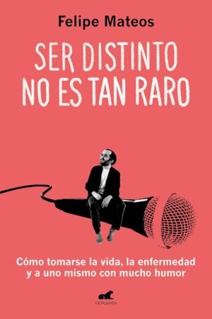Ser distinto no es tan raro de Felipe Mateos
