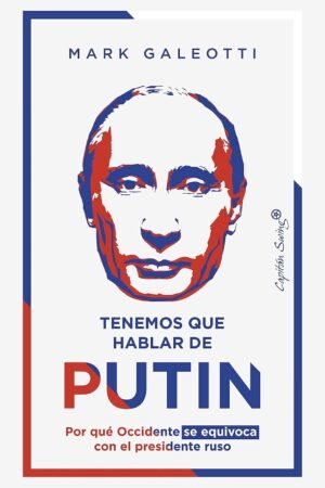 Tenemos que hablar de Putin de Mark Galeotti