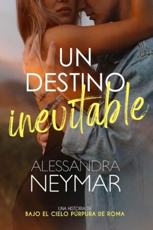 Un destino inevitable de Alessandra Neymar