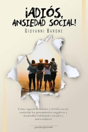 ¡Adiós, ansiedad social! de Giovanni Barone