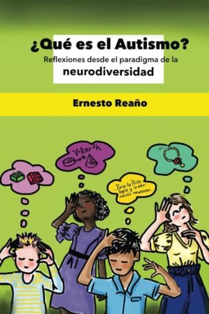 ¿Qué es el Autismo? de Ernesto Reano