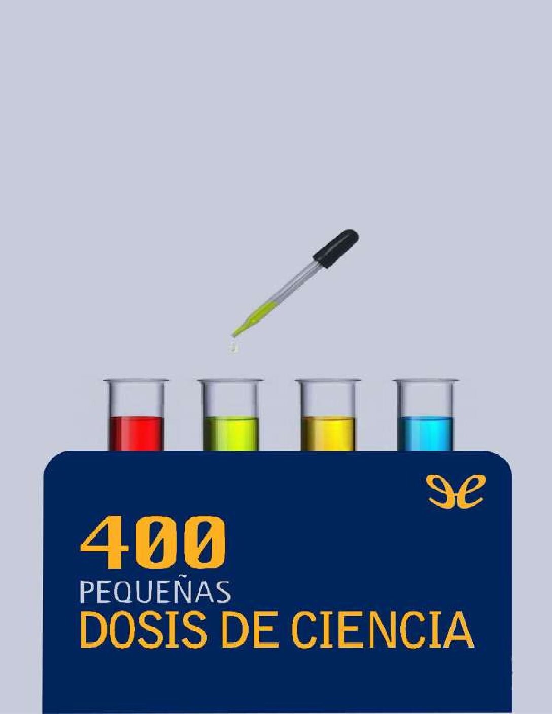 400 pequeñas dosis de ciencia de Varios autores