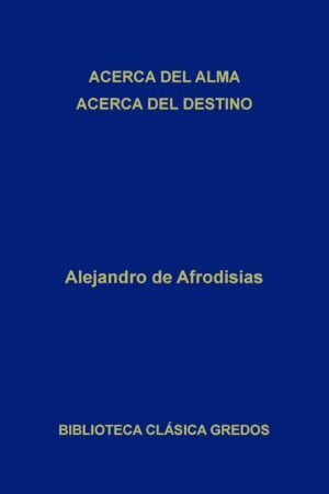 Acerca del alma y del espíritu de Alejandro de Afrodisias