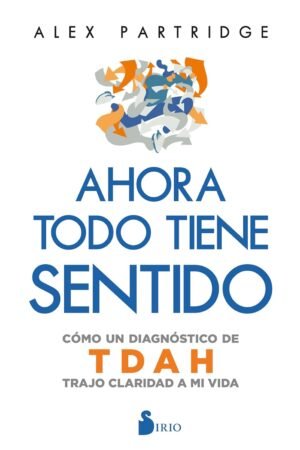 Ahora todo tiene sentido de Alex Partridge