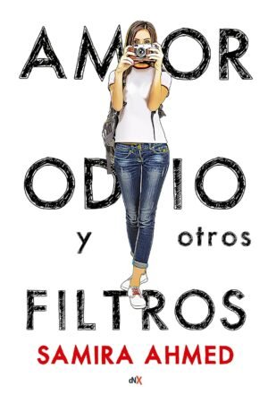 Amor, odio y otros filtros de Samira Ahmed
