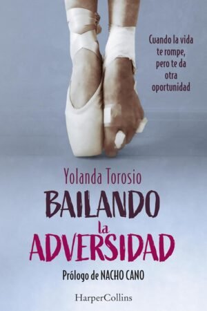 Bailando la adversidad de Yolanda Torosio