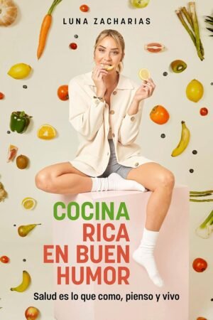 Cocina rica en buen humor de Luna Zacharias