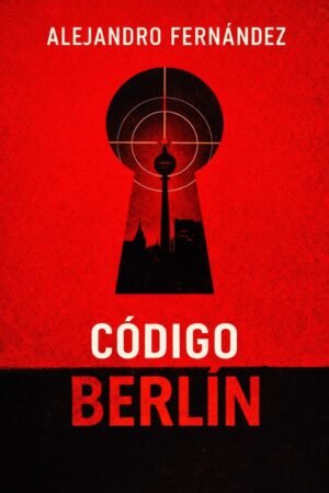 Código Berlín de Alejandro Fernández