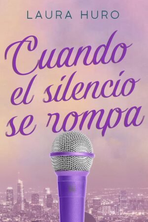 Cuando el silencio se rompa de Laura Huro