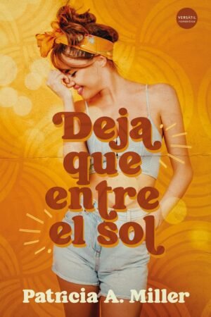 Deja que entre el Sol de Patricia A. Miller