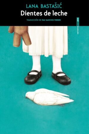 Dientes de leche de Lana Bastašić