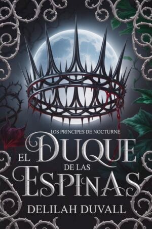 El Duque de las Espinas de Delilah Duvall