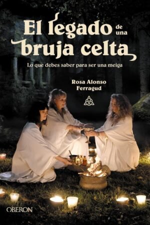 El Legado de una Bruja Celta de Rosa María Alonso Ferragud
