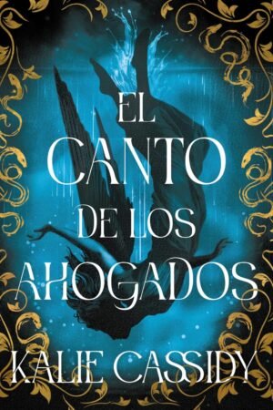 El canto de los ahogados de Kalie Cassidy