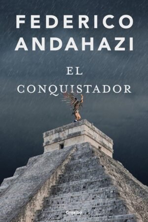 El conquistador de Federico Andahazi