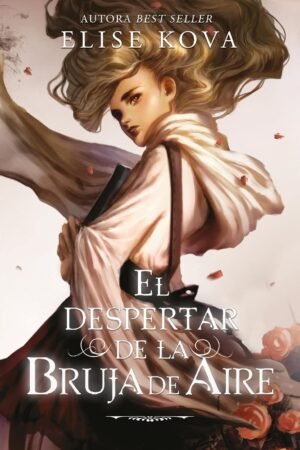 El despertar de la Bruja de Aire de Elise Kova