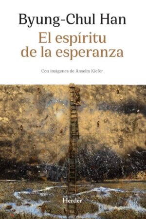 El espíritu de la esperanza de Byung-Chul Han