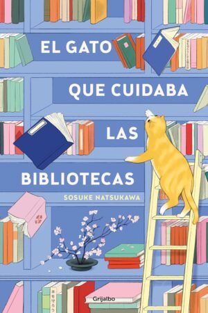 El gato que cuidaba las bibliotecas de Sosuke Natsukawa