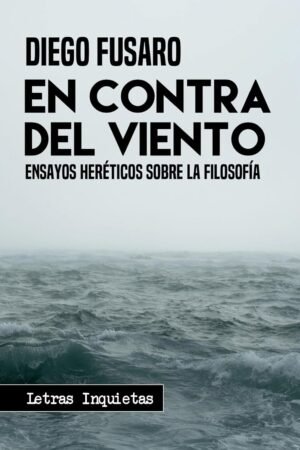 En contra del viento de Diego Fusaro