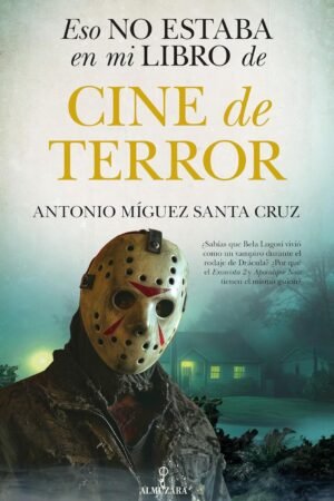 Eso no estaba en mi libro de cine de Terror de Antonio Míguez Santa Cruz