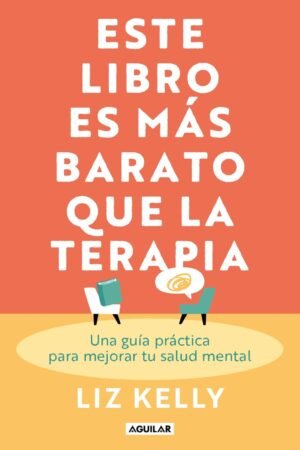 Este Libro es más Barato que la Terapia de Liz Kelly