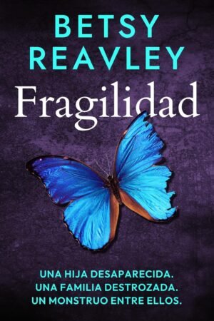 Fragilidad de Betsy Reavley