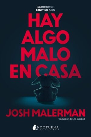 Hay algo malo en casa de Josh Malerman