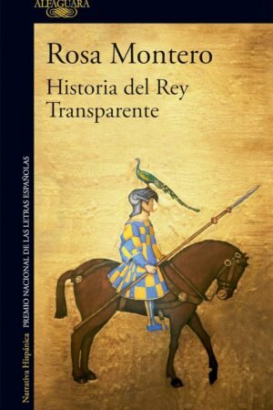 Historia del Rey Transparente de Rosa Montero