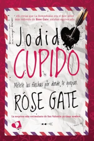 Jodido Cupido de Rose Gate