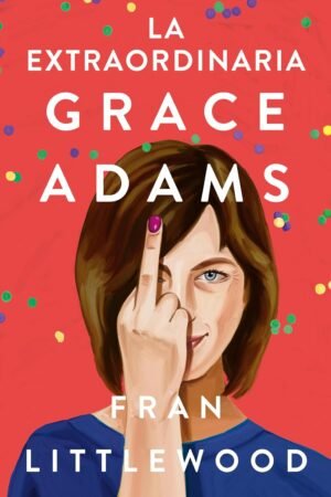 La extraordinaria Grace Adams de Fran Littlewood