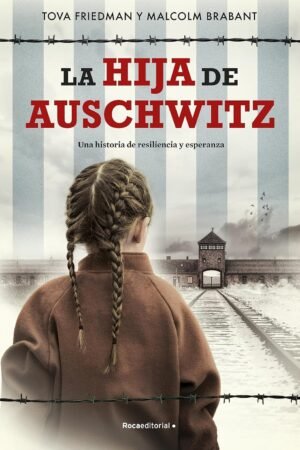 La hija de Auschwitz de Tova Friedman