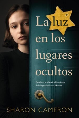 La luz en los lugares ocultos de Sharon Cameron