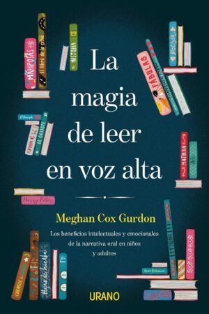 La magia de leer en voz alta de Meghan Cox Gurdon