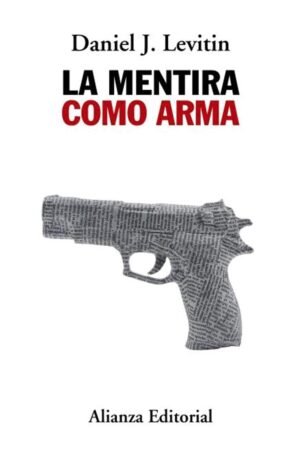 La mentira como arma de Daniel J. Levitin
