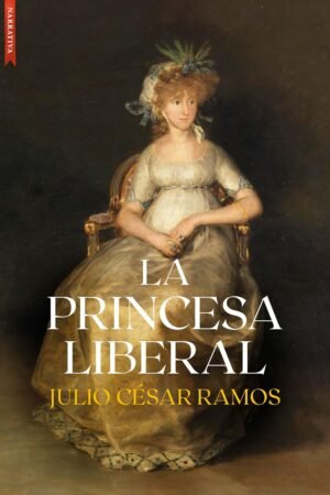 La princesa liberal de Julio César Ramos