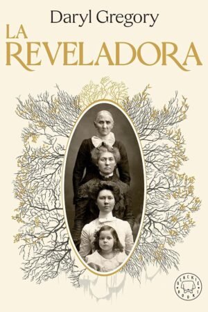 La reveladora de Daryl Gregory