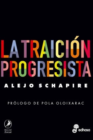 La traición progresista de Alejo Schapire