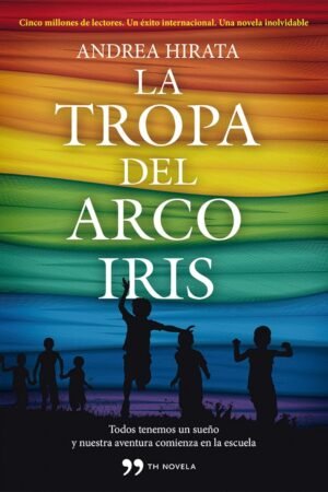 La tropa del arcoiris de Andrea Hirata