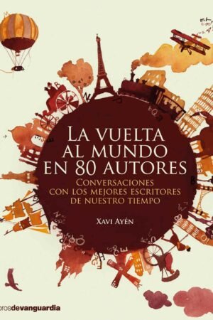 La vuelta al mundo en 80 autores de Xavi Ayén