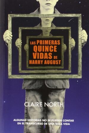 Las primeras quince vidas de Harry August de Claire North