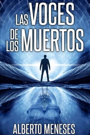 Las voces de los muertos de Alberto Meneses