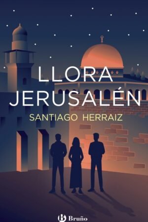 Llora Jerusalén de Santiago Herraiz