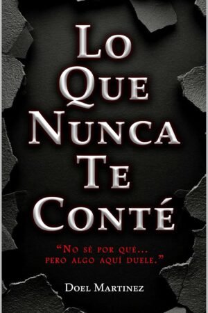 Lo Que Nunca Te Conté de Doel Martínez