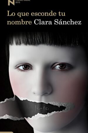 Lo que esconde tu nombre de Clara Sanchéz