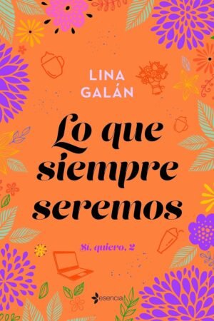 Lo que siempre seremos de Lina Galán