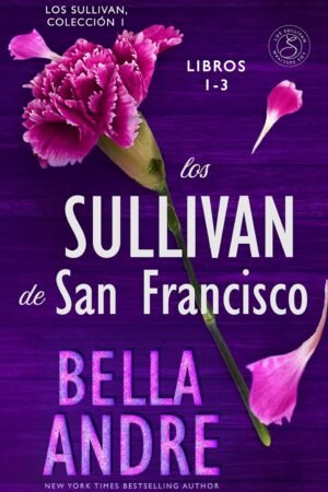 Los Sullivan de San Francisco Libros 1-3 de Bella Andre