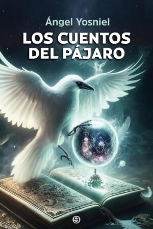 Los cuentos del pájaro de Ángel Yosniel