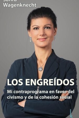 Los engreídos de Sahra Wagenknecht